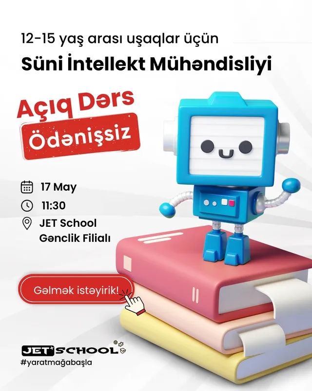 JET School-da 12-15 yaşlı yeniyetmələr üçün Süni İntellekt Mühəndisliyi üzrə Açıq Dərs!