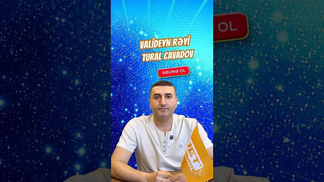 Valideyn rəyi - Tural Cavadov