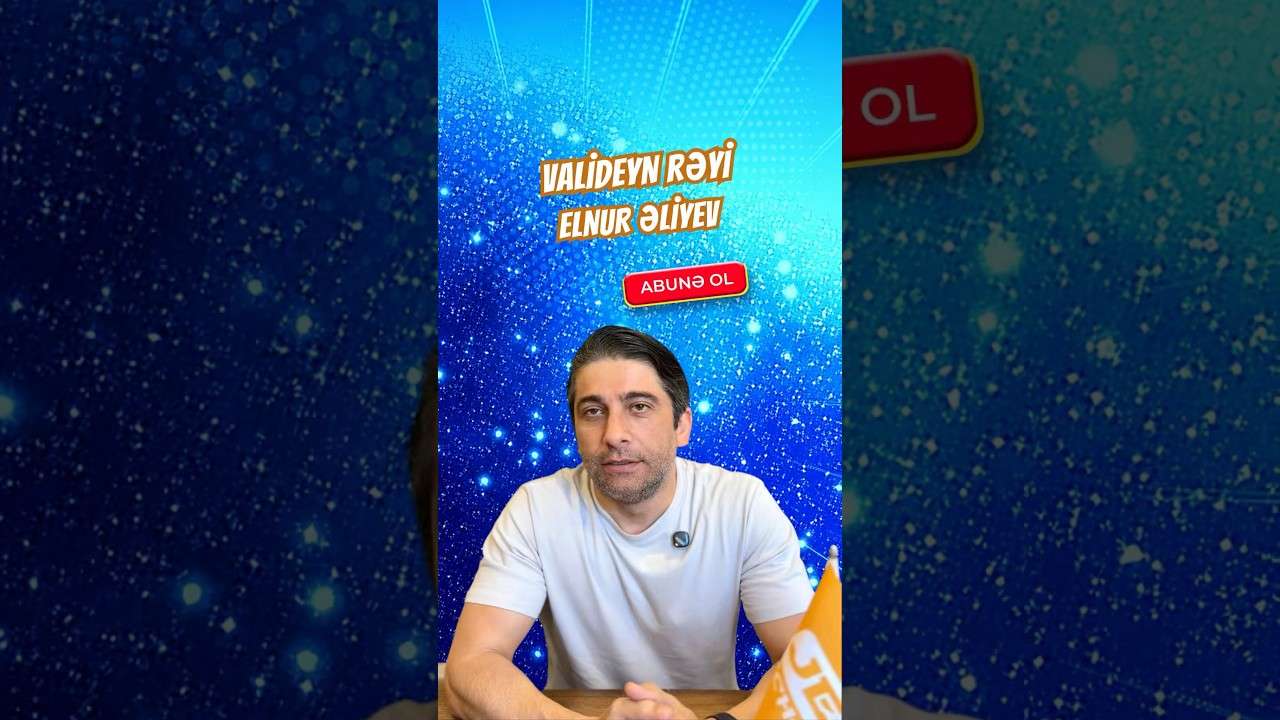 Valideyn rəyi - Elnur Əliyev