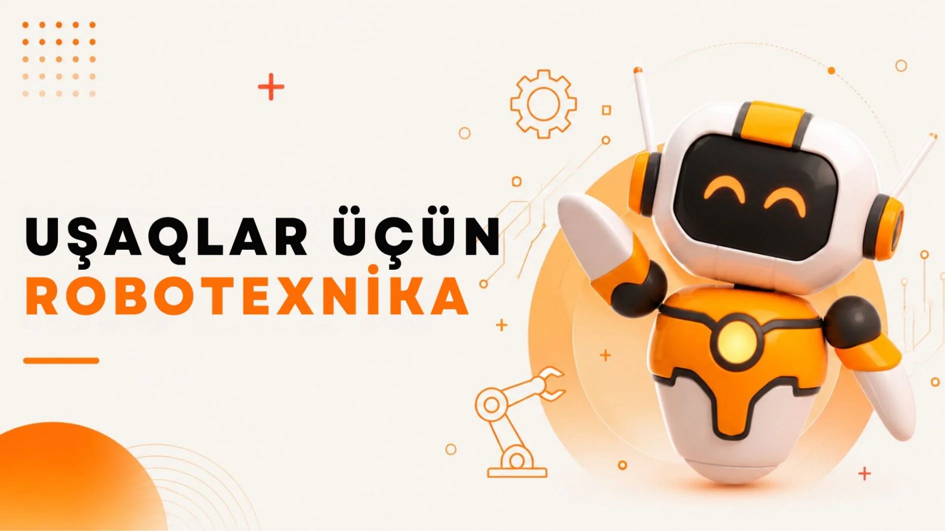Uşaqlar üçün Robotexnika: Niyə erkən yaşda başlamaq vacibdir?