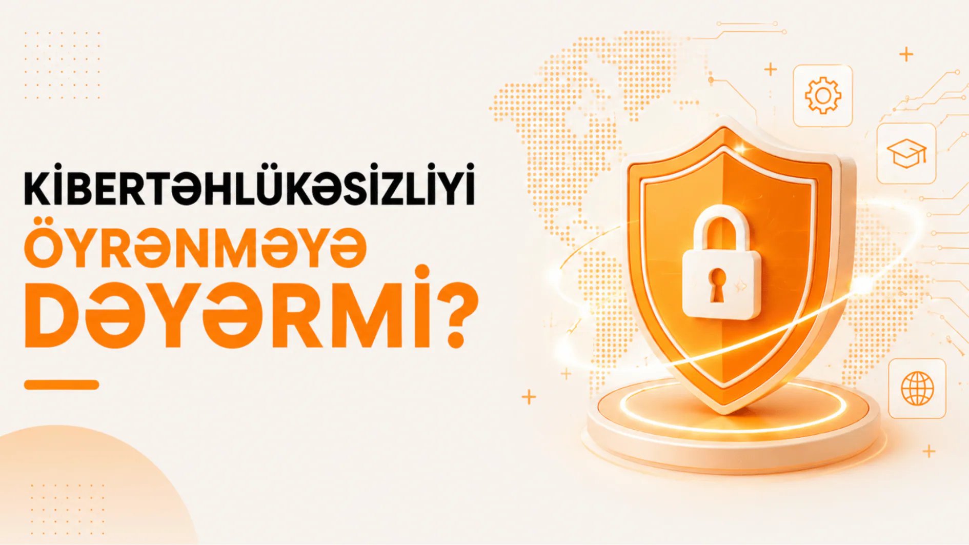 2026-cı ildə Kibertəhlükəsizliyi Öyrənməyə Dəyərmi?