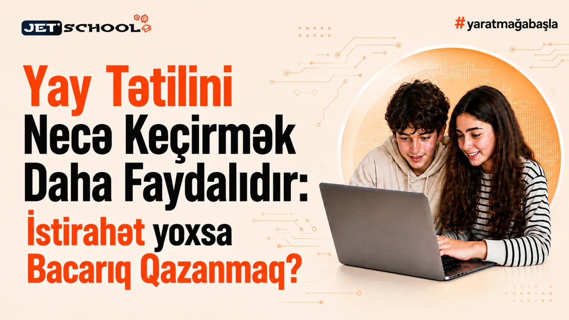 Yay Tətilini Necə Keçirmək Daha Faydalıdır: İstirahət yoxsa Bacarıq Qazanmaq?