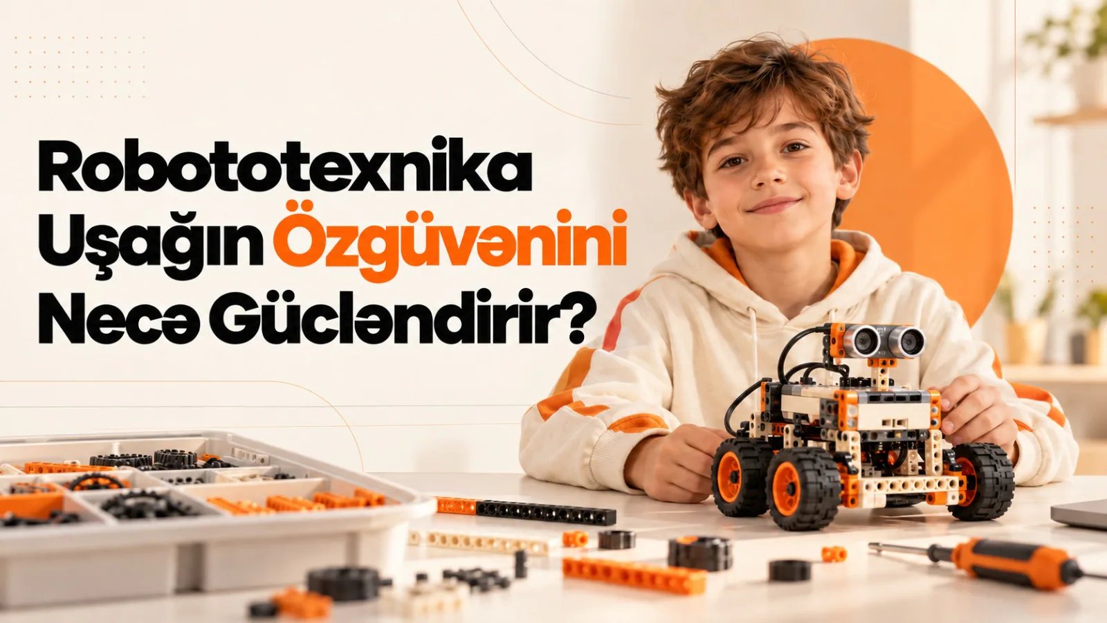 Robototexnika Uşağın Özgüvənini Necə Gücləndirir?