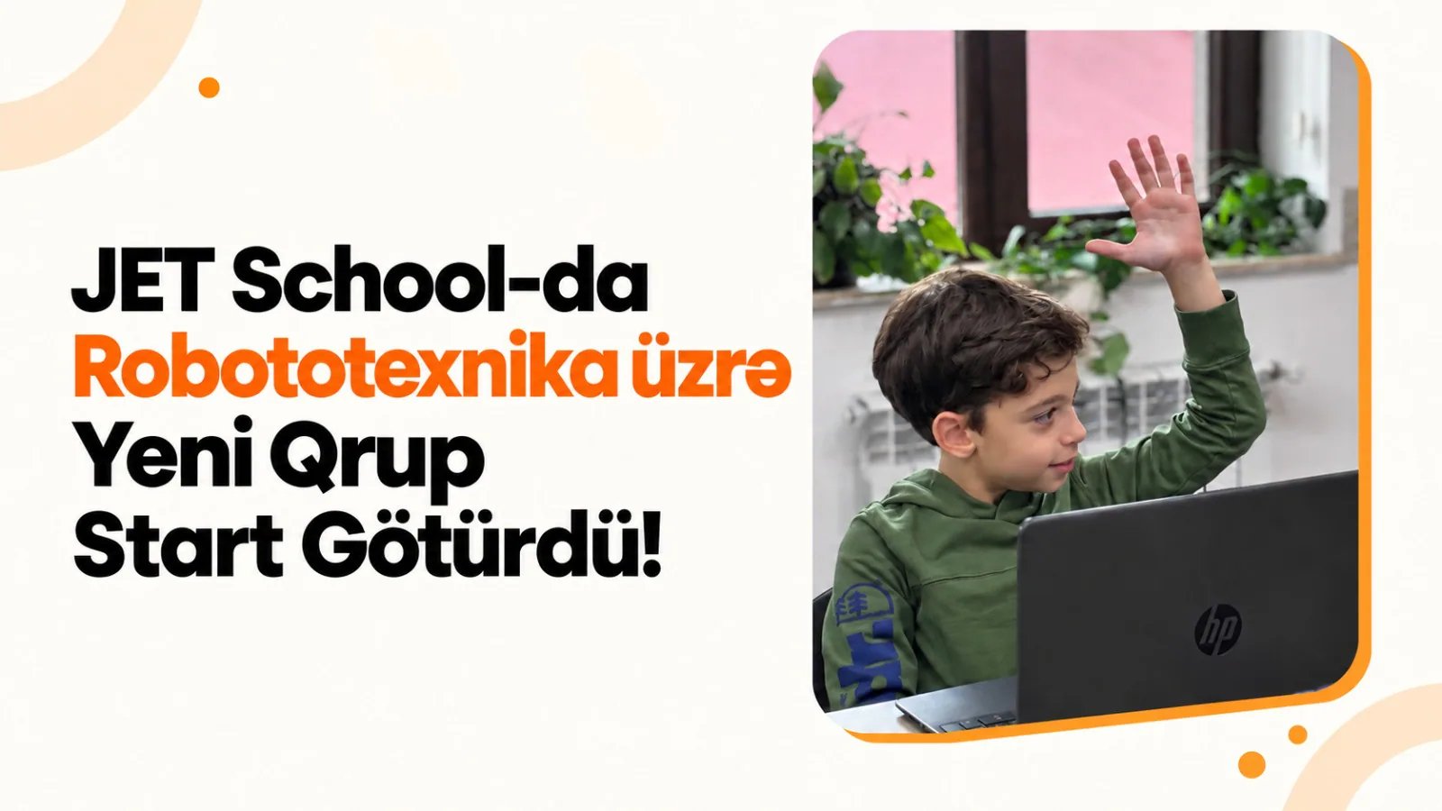 JET School-da Robototexnika üzrə Yeni Qrup Start Götürdü! 🤖
